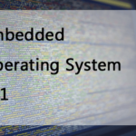 Embedded Operating System 101