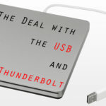 The Deal with the USB and Thunderbolt